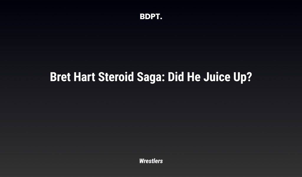 Bret Hart Steroid Saga: Did He Juice Up?