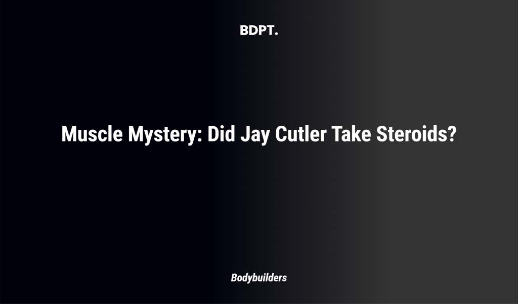 Muscle Mystery: Did Jay Cutler Take Steroids?