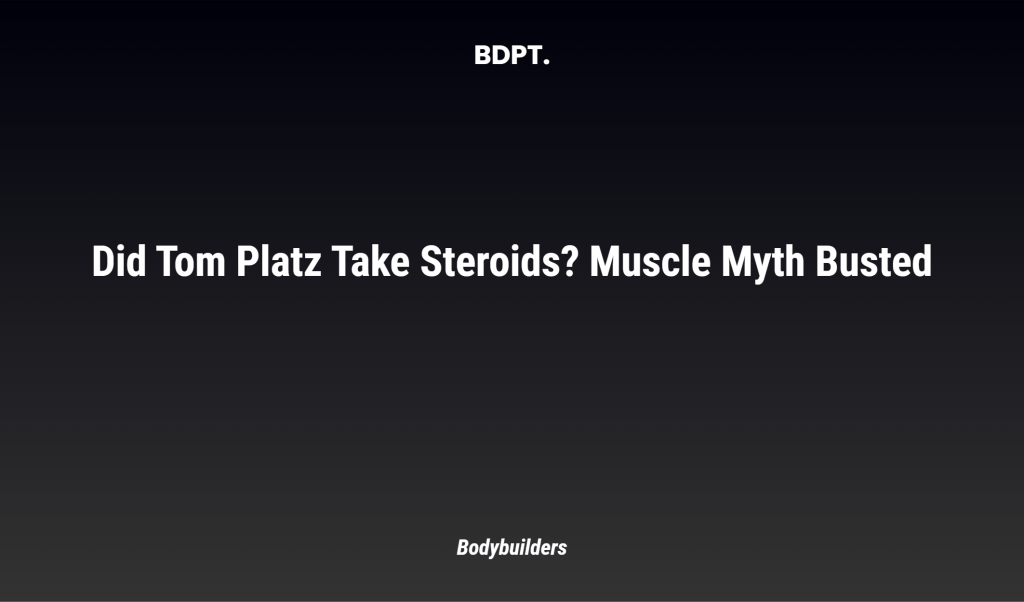 Did Tom Platz Take Steroids? Muscle Myth Busted