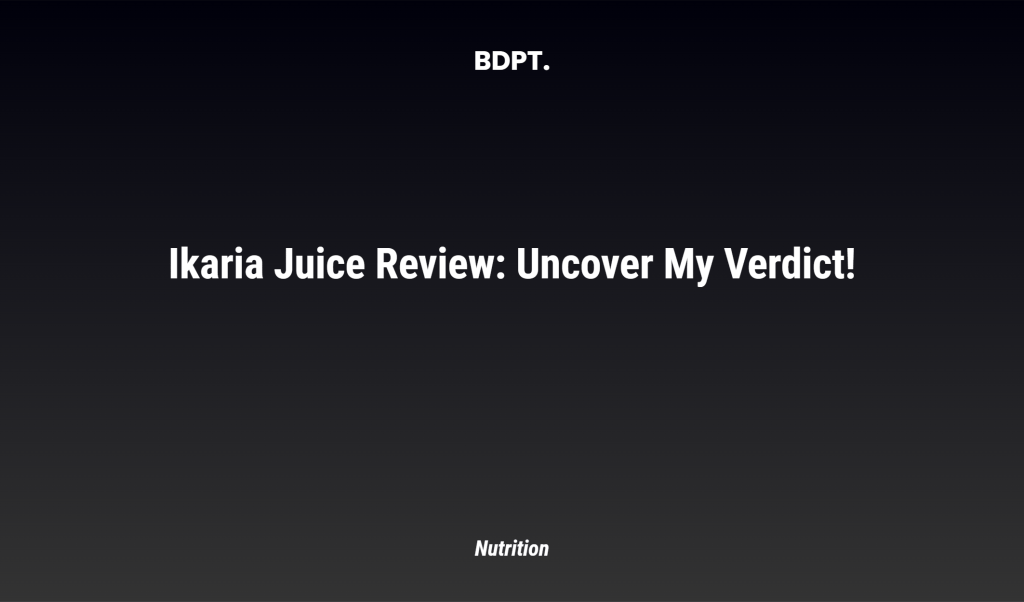 Ikaria Juice Review: Uncover My Verdict!