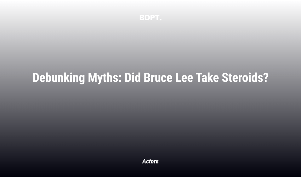Debunking Myths: Did Bruce Lee Take Steroids?