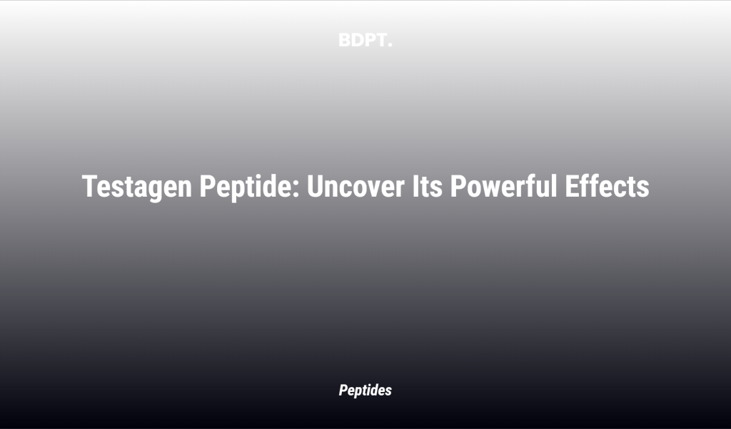 Testagen Peptide: Uncover Its Powerful Effects