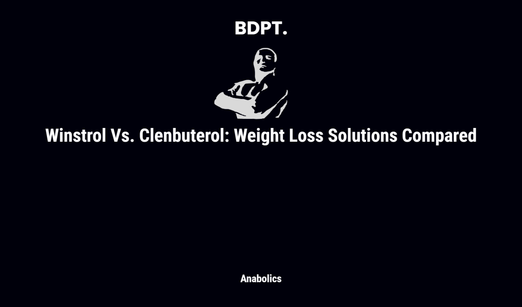 Winstrol Vs. Clenbuterol: Weight Loss Solutions Compared