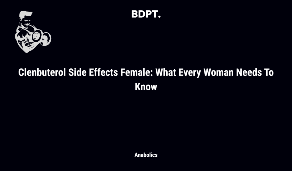 Clenbuterol Side Effects Female: What Every Woman Needs To Know